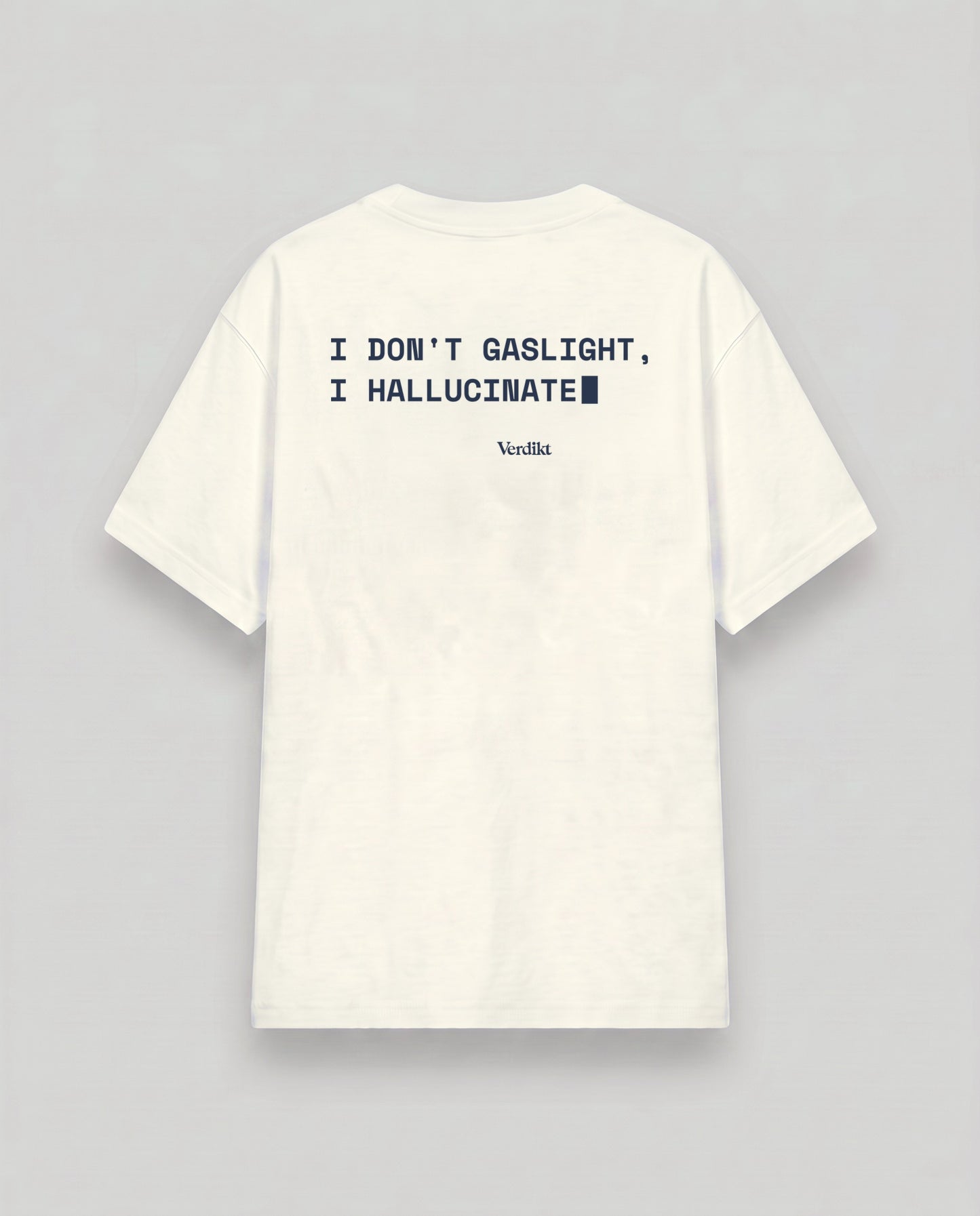 I DON'T GASLIGHT I HALLUCINATE print - cream tee, back (grey studio)