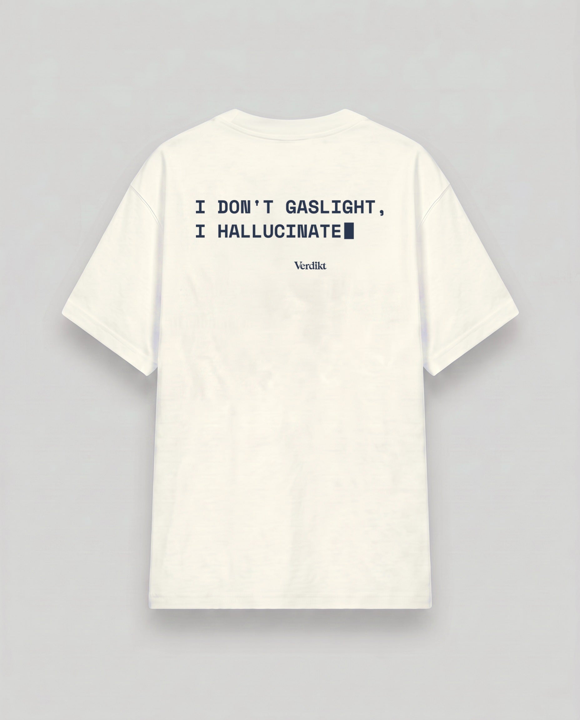 I DON'T GASLIGHT I HALLUCINATE print - cream tee, back (grey studio)