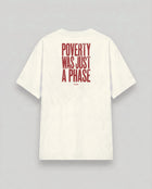 Poverty Phase Tee